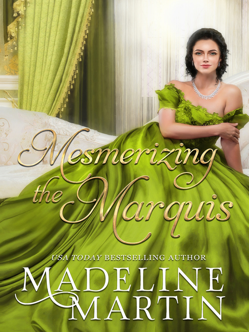 Title details for Mesmerizing the Marquis by Madeline Martin - Available